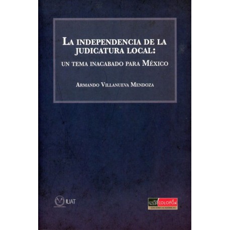 INDEPENDENCIA DE LA JUDICATURA LOCAL, LA. UN TEMA INACABADO