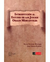 INTRODUCCION AL ESTUDIO DE LOS JUCIOS ORALES MERCANTILES