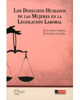 LOS DERECHOS HUMANOS DE LAS MUJERES EN LA LEGISLACION LABORAL