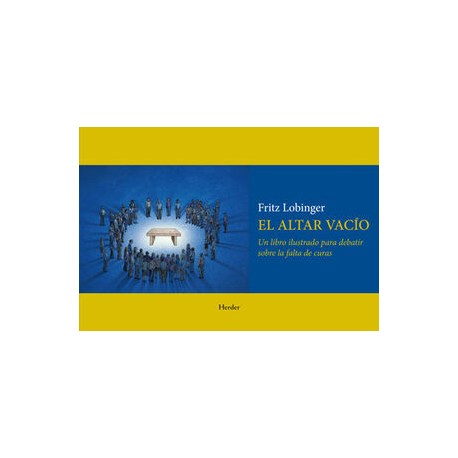 ALTAR VACÍO EL. UN LIBRO ILUSTRADO PARA DEBATIR SOBRE LA FALTA DE CURAS