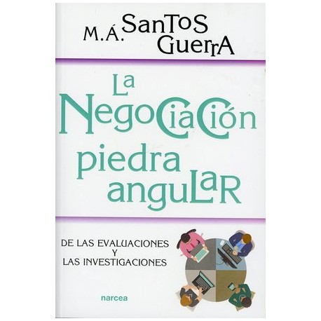 LA NEGOCIACIÓN PIEDRA ANGULAR DE LAS EVALUACIONES Y LAS INVESTIGACIONES