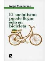 EL SOCIALISMO PUEDE LLEGAR SÓLO EN BICICLETA