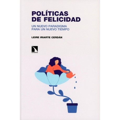 POLÍTICAS DE FELICIDAD UN NUEVO PARADIGMA PARA UN NUEVO TIEMPO