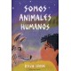 SOMOS ANIMALES HUMANOS