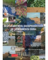 DESPLAZAMIENTOS SOCIOPRODUCTIVOS EN LATINOAMÉRICA RURAL NUDOS CRÍTICOS DEL SUBDESARROLLO AGRARIO