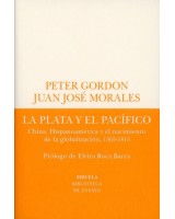 LA PLATA Y EL PACÍFICO CHINA HISPANOAMÉRICA Y EL NACIMIENTO DE LA GLOBALIZACIÓN 1565-1815