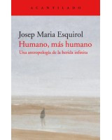 HUMANO MÁS HUMANO UNA ANTROPOLOGÍA DE LA HERIDA INFINITA