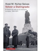 VOLVER A STALINGRADO EL FRENTE DEL ESTE EN LA MEMORIA EUROPEA 1945 2021