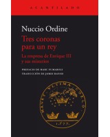 TRES CORONAS PARA UN REY LA EMPRESA DE ENRIQUE III Y SUS MISTERIOS