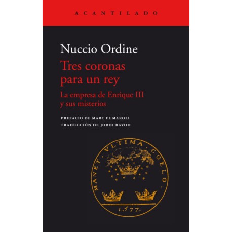 TRES CORONAS PARA UN REY LA EMPRESA DE ENRIQUE III Y SUS MISTERIOS