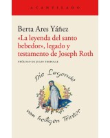 LA LEYENDA DEL SANTO BEBEDOR LEGADO Y TESTAMENTO DE JOSEPH ROTH