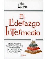 EL LIDERAZGO INTERMEDIO HERRAMIENTAS PARA UNA GESTIÓN COMPETENTE EN LAS ESCUELAS DEL SIGLO XXI