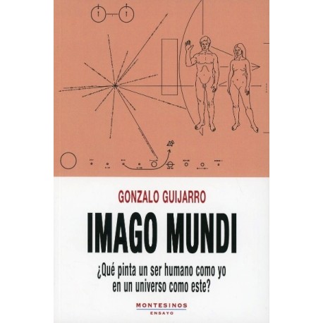 IMAGO MUNDI QUE PINTA UN SER HUMANO COMO YO EN UN UNIVERSO COMO ESTE