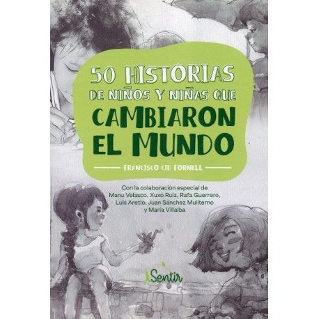 50 HISTORIAS DE NIÑOS Y NIÑAS QUE CAMBIARON EL MUNDO