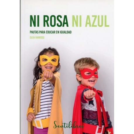 NI ROSA NI AZUL PAUTAS PARA EDUCAR EN IGUALDAD