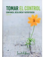 TOMAR EL CONTROL CONFIANZA RESILIENCIA Y AUTOEFICACIA