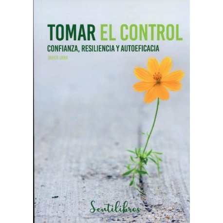 TOMAR EL CONTROL CONFIANZA RESILIENCIA Y AUTOEFICACIA