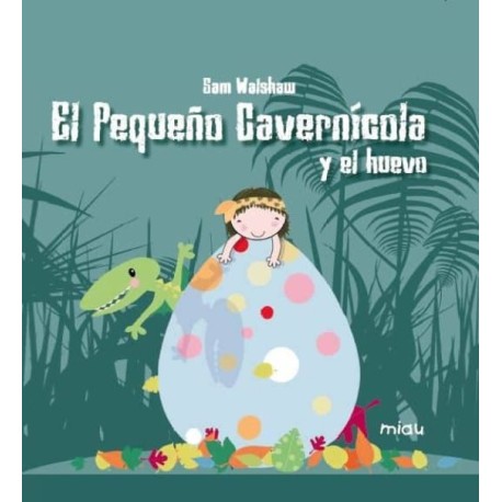 EL PEQUEÑO CAVERNICOLA Y EL HUEVO