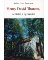 HENRY DAVID THOREAU CARÁCTER Y OPINIONES