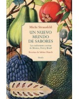 UN NUEVO MUNDO DE SABORES LAS EXUBERANTES COCINAS DE MÉXICO PERÚ Y BRASIL