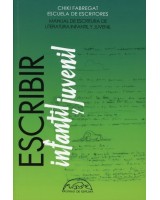 ESCRIBIR INFANTIL Y JUVENIL MANUAL DE ESCRITURA DE LITERARTURA Y JUVENILINFANTIL