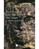 BURROUGHS POR LAS CALLES  DEL AZAR Y OTROS ESCRITOS