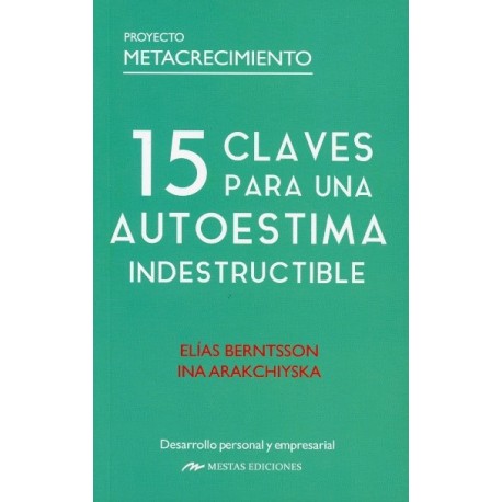 15 CLAVES PARA UNA AUTOESTIMA INDESTRUCTIBLE