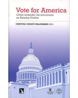 VOTE FOR AMERICA. COMO ENTENDER LAS ELECCIONES EN ESTADOS UNIDOS