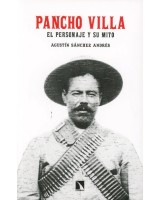 PANCHO VILLA. EL PERSONAJE Y SU MITO