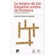 LA LENGUA DE LOS HISPANOS UNIDOS DE AMÉRICA. CRÓNICA DE RESISTENCIA