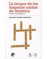 LA LENGUA DE LOS HISPANOS UNIDOS DE AMÉRICA. CRÓNICA DE RESISTENCIA