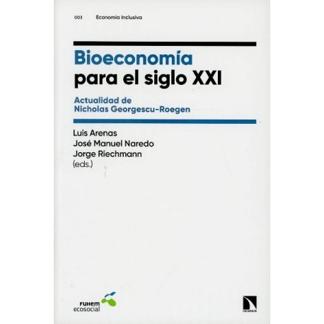 BIOECONOMÍA PARA EL SIGLO XXI. ACTUALIDAD DE NICHOLAS GEORGESCU ROEGEN