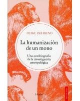 LA HUMANIZACIÓN DE UN MONO UNA AUTOBIOGRAFÍA DE LA INVESTIGACIÓN ANTROPOLÓGICA