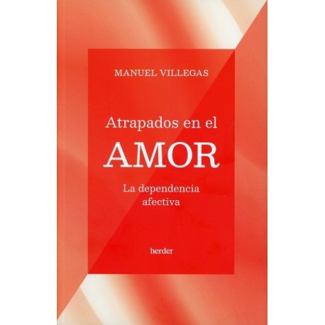 ATRAPADOS EN EL AMOR LA DEPENDENCIA AFECTIVA