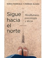 SIGUE HACIA EL NORTE MINDFULNESS PSICOLOGÍA Y ÉTICA