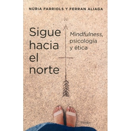 SIGUE HACIA EL NORTE MINDFULNESS PSICOLOGÍA Y ÉTICA