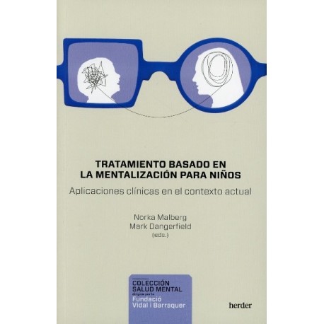 TRATAMIENTO BASADO EN LA MENTALIZACIÓN PARA NIÑOS APLICACIONES CLÍNICAS EN EL CONTEXTO ACTUAL