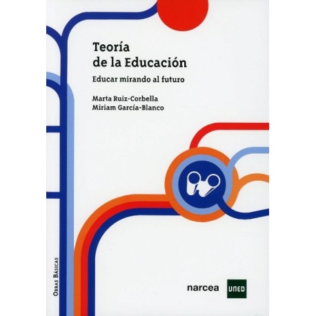 TEORÍA DE LA EDUCACIÓN. EDUCAR MIRANDO AL FUTURO