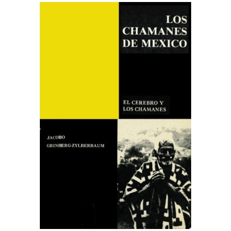 LOS CHAMANES EN MÉXICO VOLUMEN V EL CEREBRO Y LOS CHAMANES