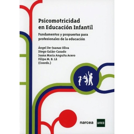 PSICOMOTROCIDAD EN EDUCACIÓN INFANTIL FUNDAMENTOS Y PROPUESTAS PARA PROFESIONALES DE LA EDUCACIÓN