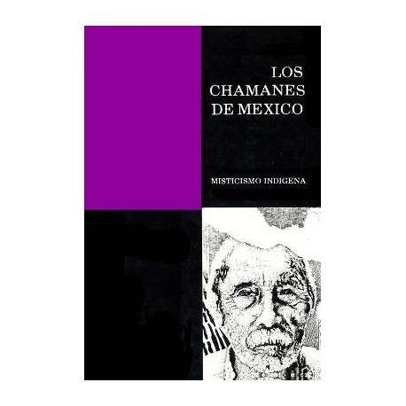 LOS CHAMANES DE MEXICO VOLUMEN II MISTICISMO INDIGENA