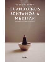 CUANDO NOS SENTAMOS A MEDITAR UNA PRÁCTICA DE ZEN LAICO