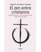 EL ZEN ENTRE CRISTIANOS MEDITACIÓN ORIENTAL Y ESPIRITUALIDAD CRISTIANA