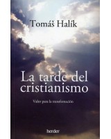 LA TARDE DEL CRISTIANISMO VALOR PARA LA TRNASFORMACIÓN