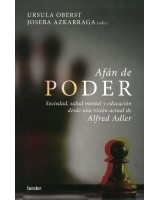 AFÁN DE PODER SOCIEDAD SALUD MENTAL Y EDUCACIÓN DESDE UNA VISIÓN ACTUAL DE ALFRED ADLER