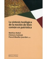 LA SÍNTESIS TEOLÓGICA DE LA NOCIÓN DE BIEN COMÚN EN PATRÍSTICA