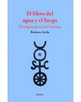 EL LIBRO DEL AGUA Y EL FUEGO EL ENIGMA DE LOUIS CATTIUX