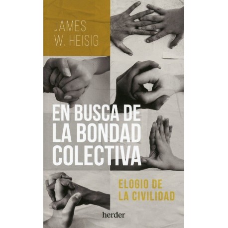 EN BUSCA DE LA BONDAD COLECTIVA ELOGIO DE LA CIVILIDAD