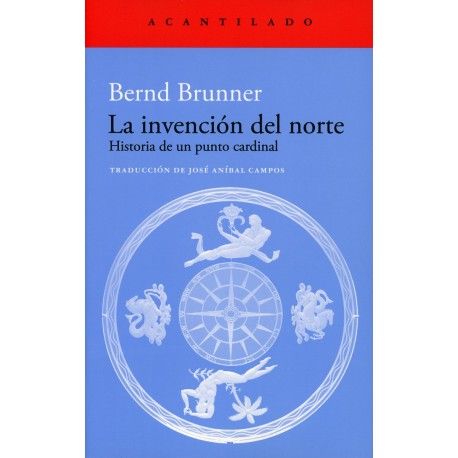 LA INVENCION DEL NORTE. Historia de un punto cardinal