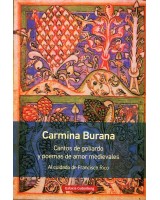 CARMINA BURANA.CANTOS DE GOLIARDO Y POEMAS DE AMOR MEDIEVALES